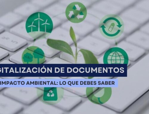 Digitalización de documentos y su impacto ambiental: Lo que debes saber