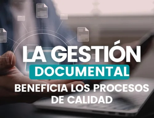 ¿Cómo la gestión documental potencia los procesos de calidad en una empresa?